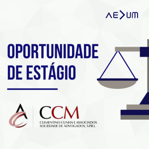 Read more about the article Oportunidade de Estágio – Clementino Cunha e Associados, Sociedade de Advogados